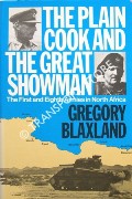 The Plain Cook and the Great Showman - The First and Eighth Armies in North Africa by BLAXLAND, Gregory